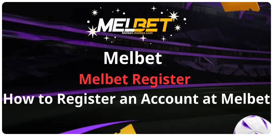 Melbet Register How to Register an Account at Melbet